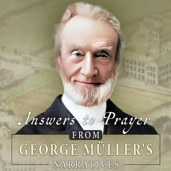 Answers to Prayer, from George Müller's Narratives
