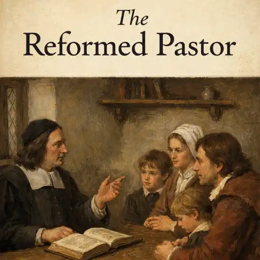 The Reformed Pastor: A Call to Faithful Shepherding