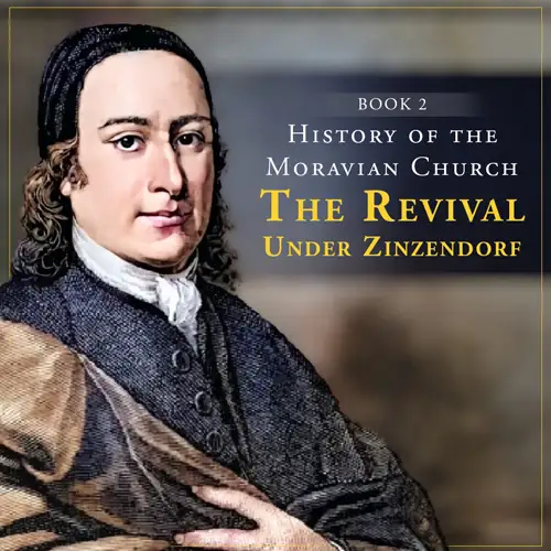 History of the Moravian Church | Book 2: The Revival Under Zinzendorf