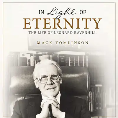 In Light of Eternity: The Life of Leonard Ravenhill
