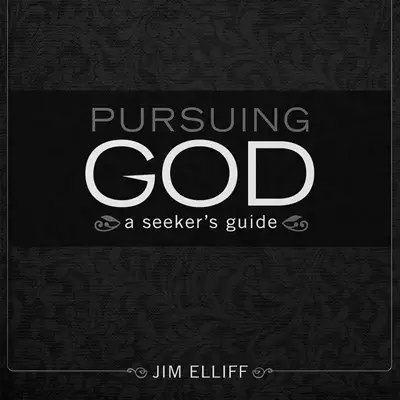 Pursuing God: A Seekers Guide