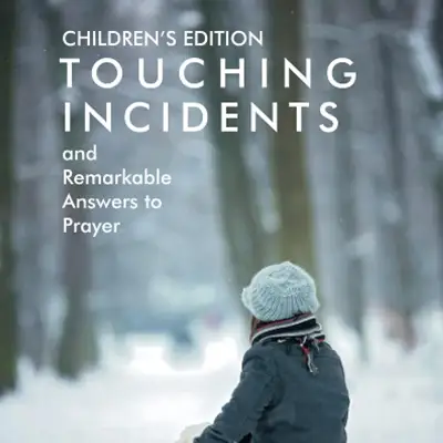 Children's Edition of Touching Incidents and Remarkable Answers to Prayer