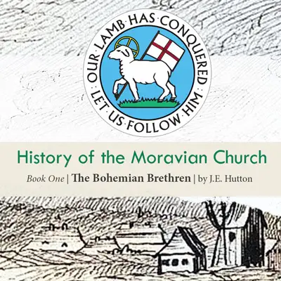 History of the Moravian Church | Book 1: The Bohemian Brethren