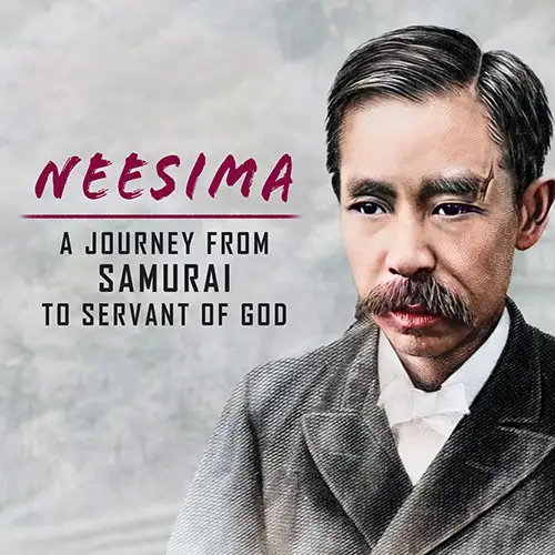 Neesima: A Journey From Samurai to Servant of God